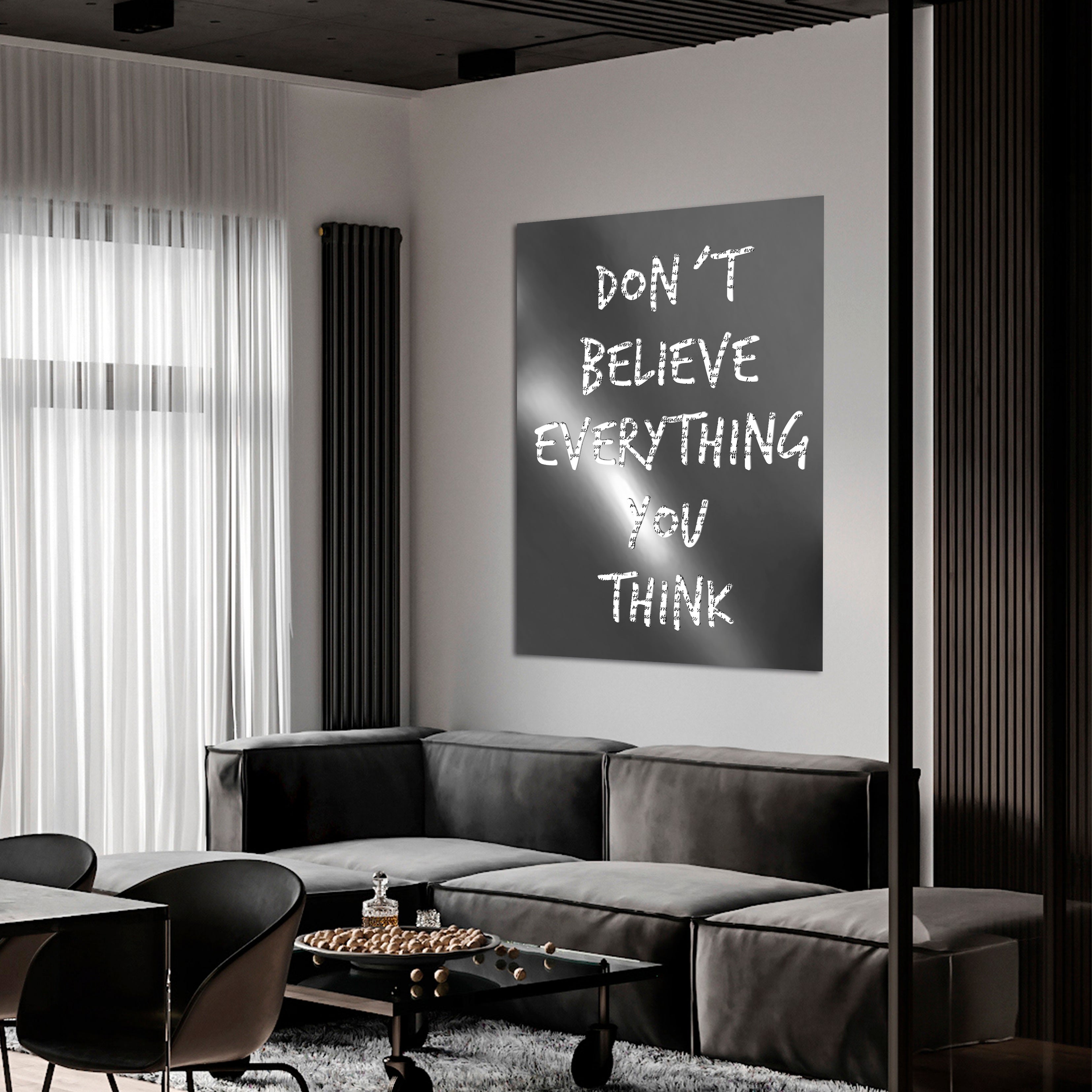 DON'T BELIEVE EVERYTHING YOU THINK