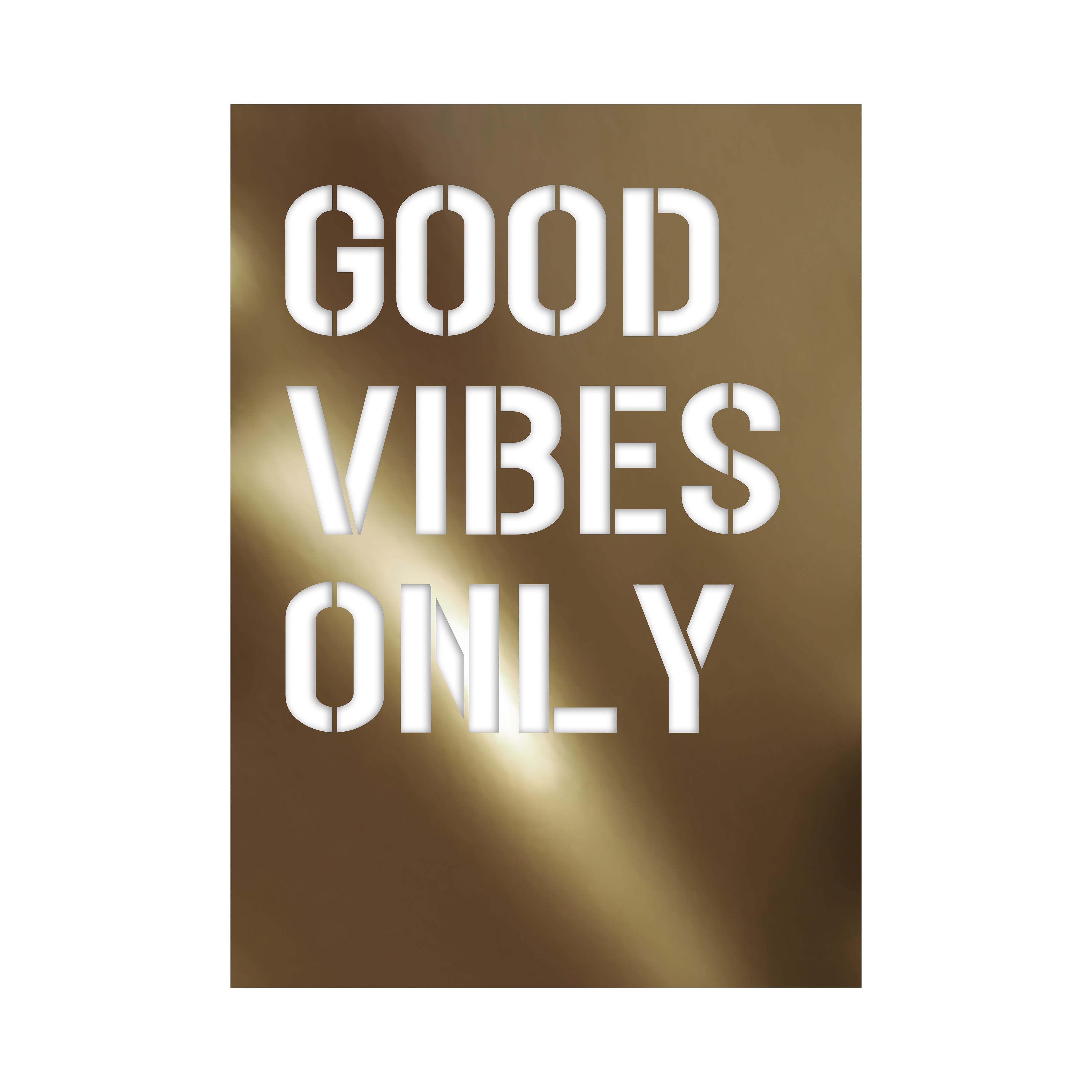 GOOD VIBES ONLY